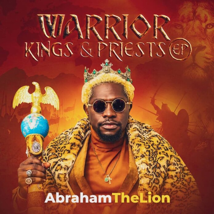 AbrahamTheLion drops debut EP ”Warrior Kings & Priests”