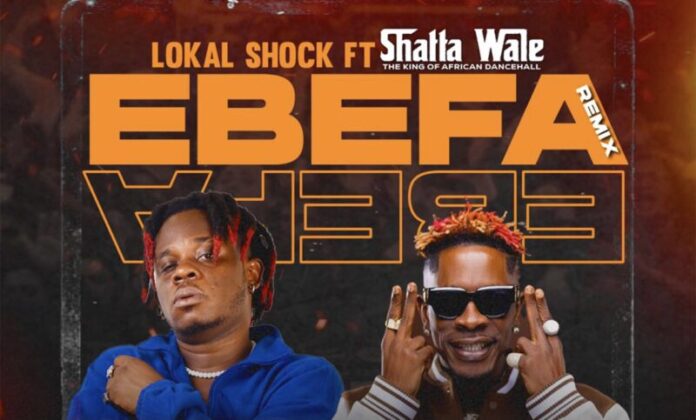 
Shatta Wale blesses Lokal Shock with feature on ‘Ebefa’ remix                             
