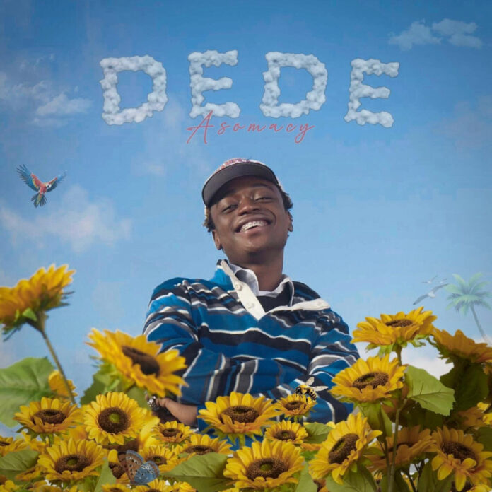 Asomacy releases new single ‘Dede’ Asomacy releases new single ‘Dede’
