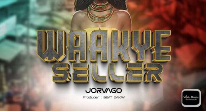 Jorvago serves new single ‘Waakye Seller’ 
Jorvago serves new single ‘Waakye Seller’